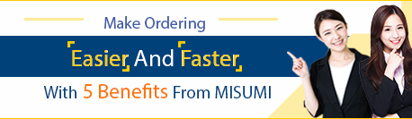 5 Keuntungan MISUMI. Order produk semakin cepat dan mudah.