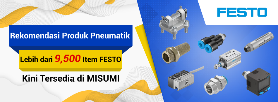 FESTO Fitting Pneumatik kini tersedia di MISUMI, cek ribuan produknya sekarang !